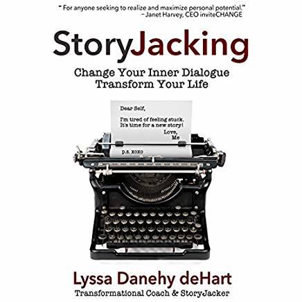 Story Jacking: Change your inner dialogue and transform your life