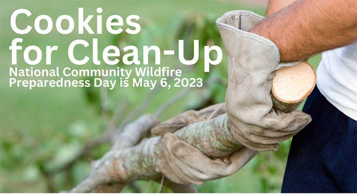 Cleaning up around your house to avoid wildfire could bring you cookies. NKF&R courtesy image