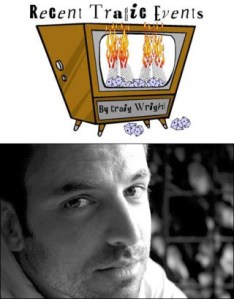 'Recent Tragic Events' author Craig Wright is also the proprietor of 'Dirty Sexy Money' on ABC and other TV scripts.