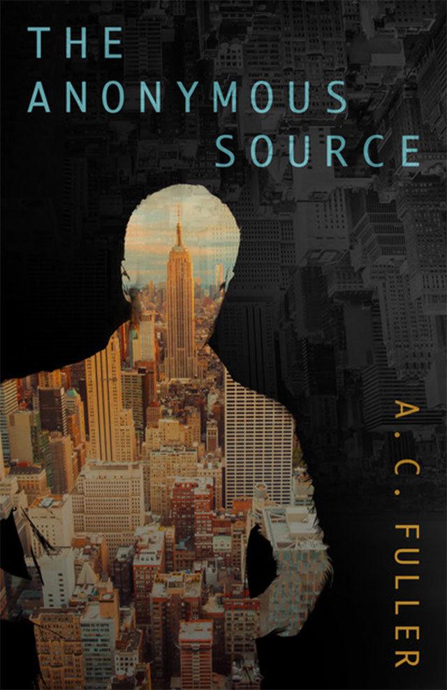 A.C. Fuller, author of ‘The Anonymous Source’ | Bookends
